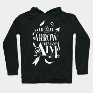 The heart is an arrow it demands aim to land true Hoodie